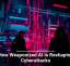 How Weaponized AI Is Reshaping Cyberattacks